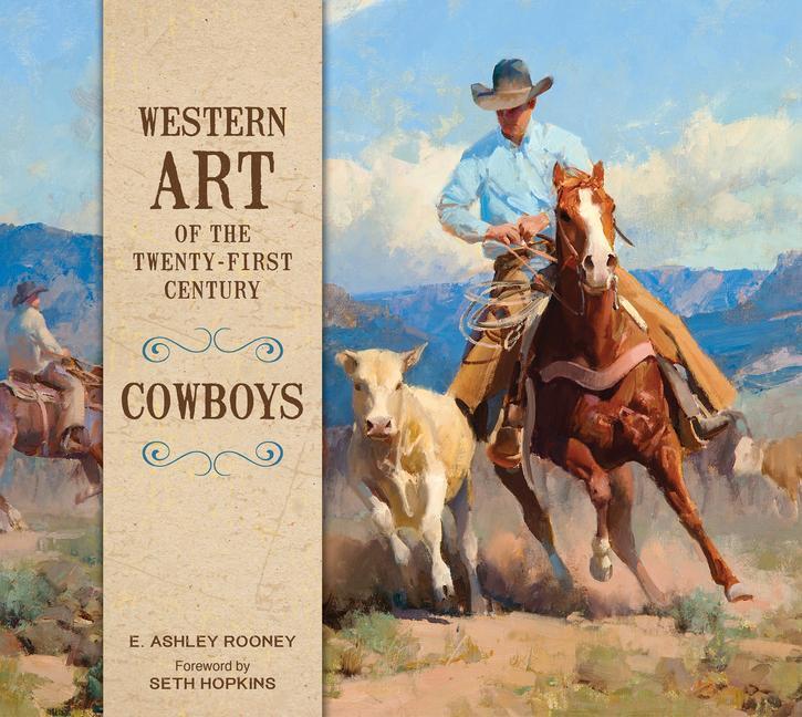 Cover: 9780764356193 | Western Art of the Twenty-First Century | Cowboys | E. Ashley Rooney