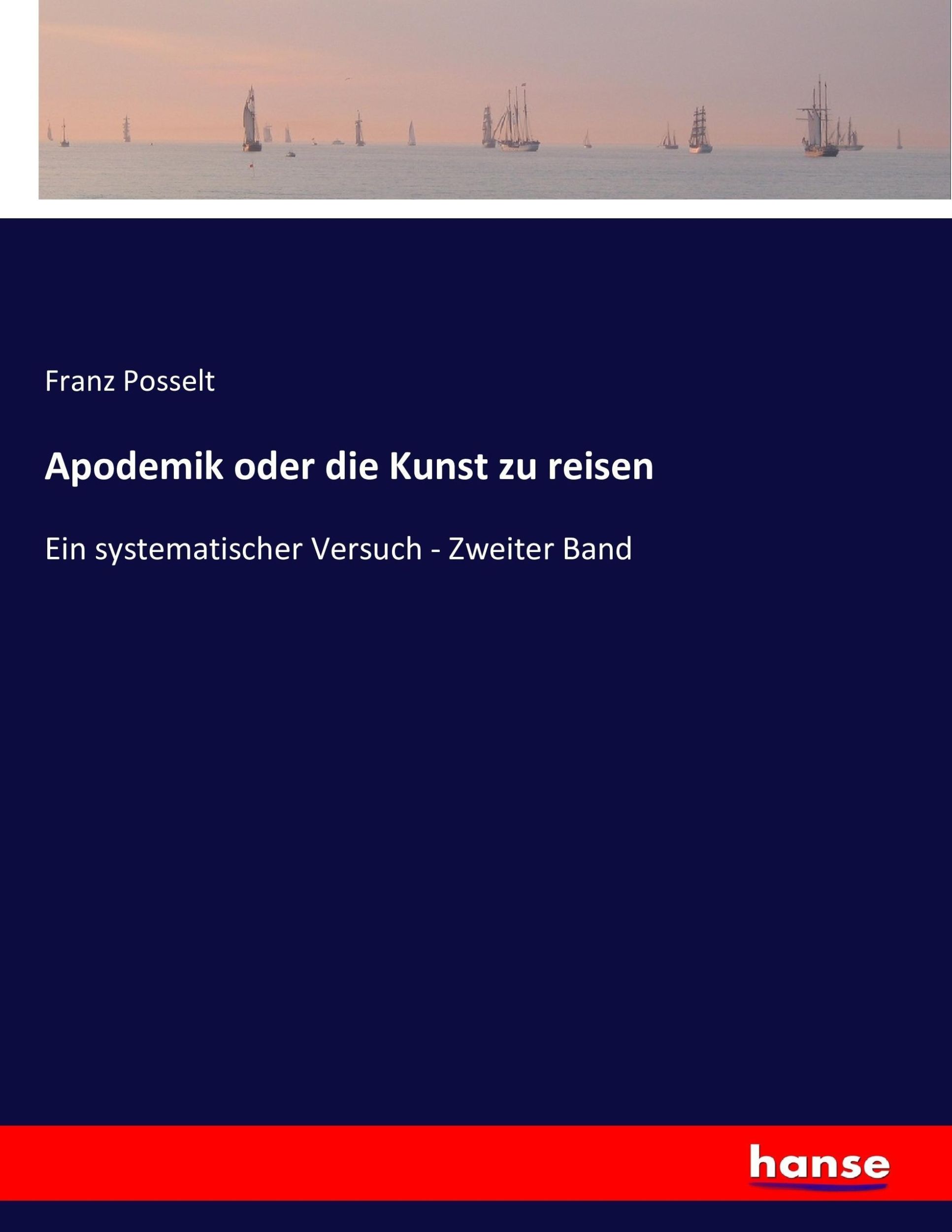 Cover: 9783743608344 | Apodemik oder die Kunst zu reisen | Franz Posselt | Taschenbuch | 2016