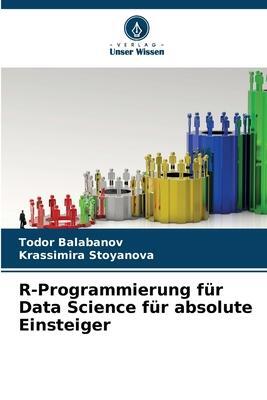 Cover: 9786205339084 | R-Programmierung für Data Science für absolute Einsteiger | Buch