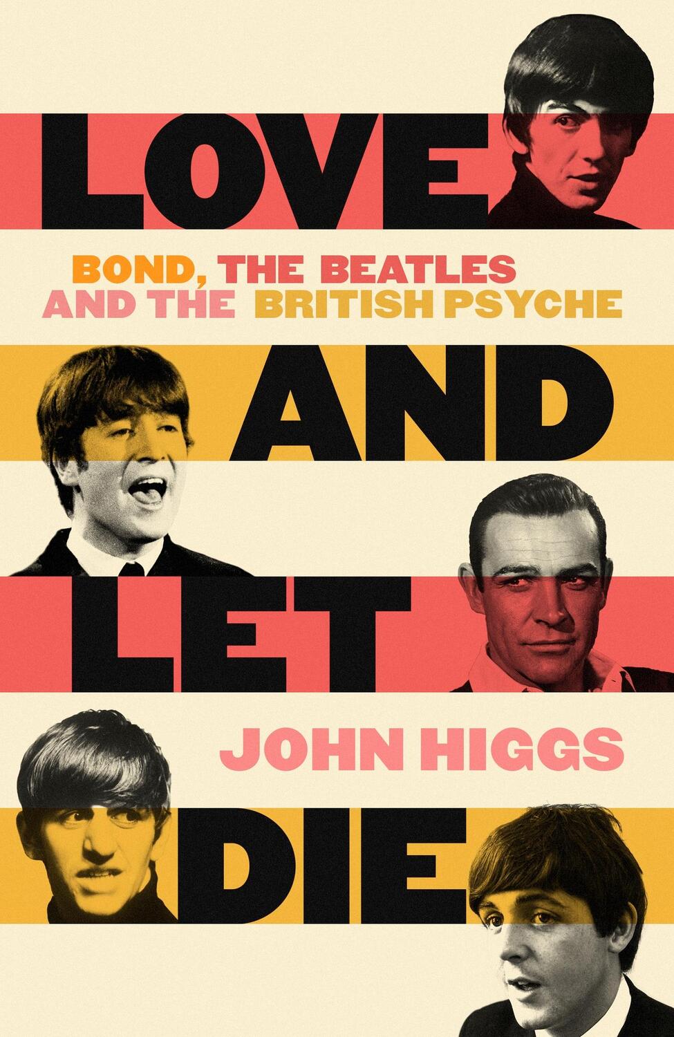Cover: 9781399600163 | Love and Let Die | Bond, the Beatles and the British Psyche | Higgs