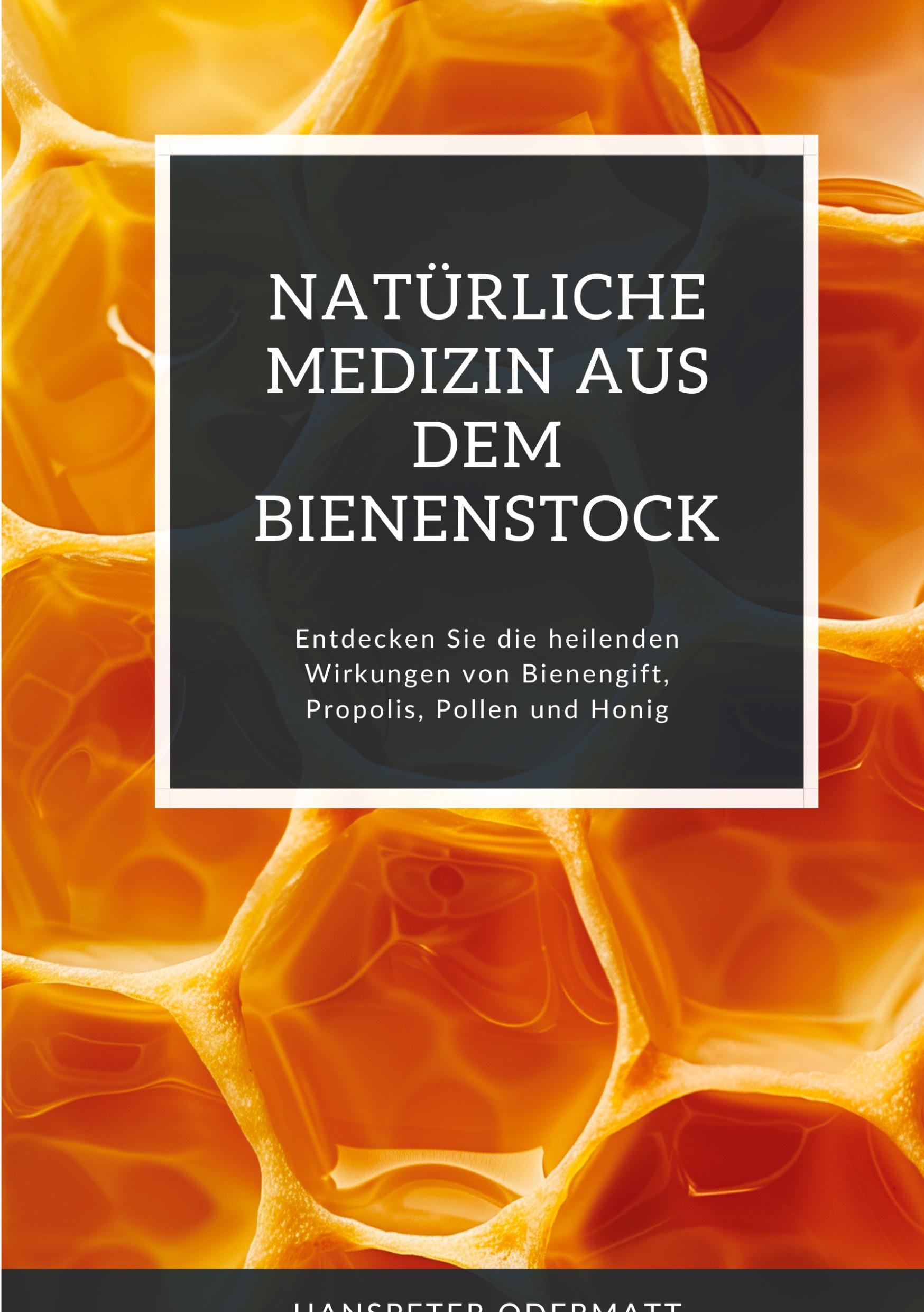 Cover: 9783384246189 | Natürliche Medizin aus dem Bienenstock | Hanspeter Odermatt | Buch