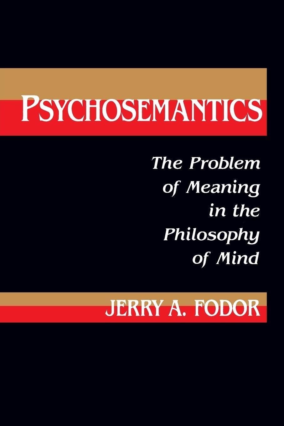 Cover: 9780262560528 | Psychosemantics | The Problem of Meaning in the Philosophy of Mind