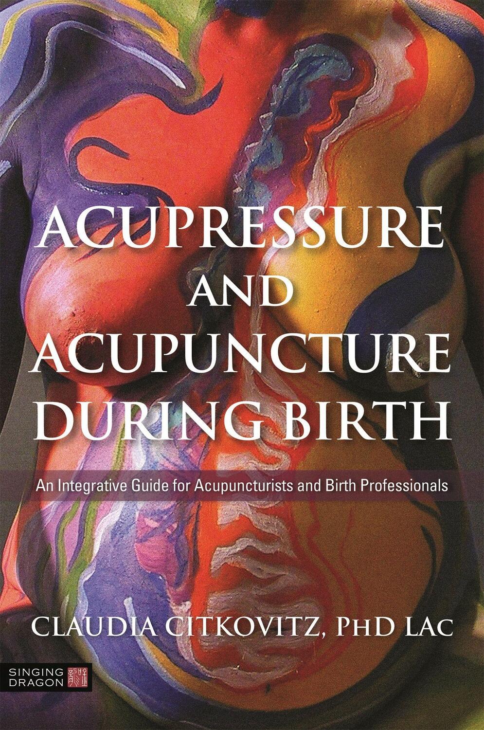 Cover: 9781848193581 | Acupressure and Acupuncture during Birth | Claudia Citkovitz | Buch