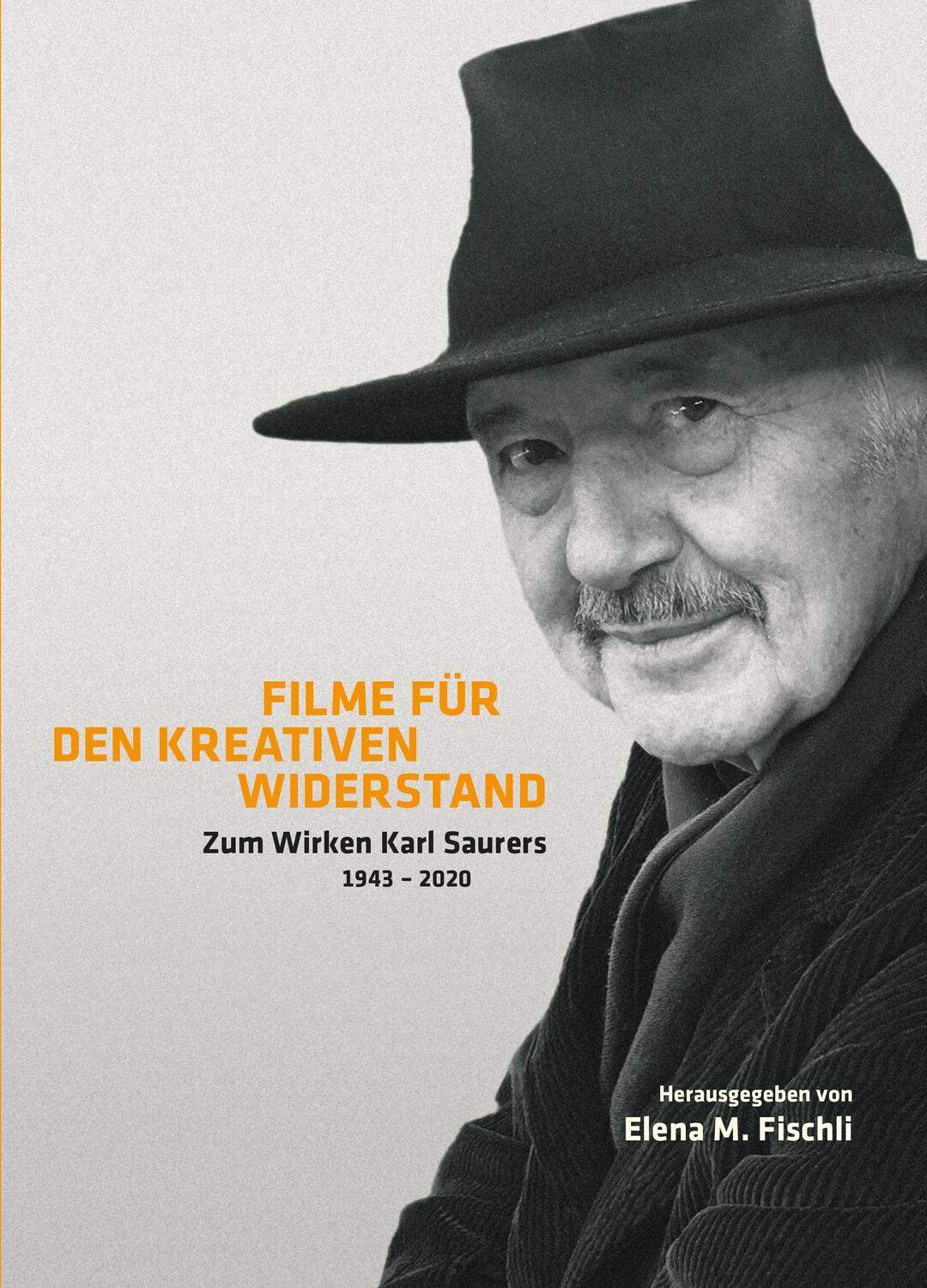 Cover: 9783856308001 | Filme für den kreativen Widerstand | Zum Wirken Karl Saurers | Fischli