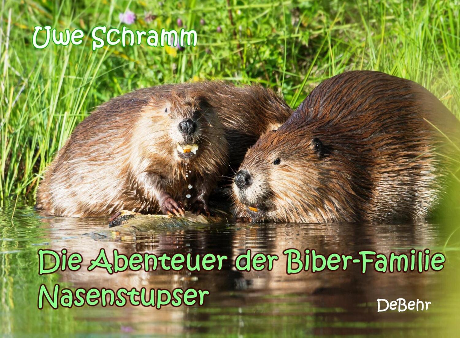 Cover: 9783957538277 | Die Abenteuer der Biber-Familie Nasenstupser | Uwe Schramm | Buch