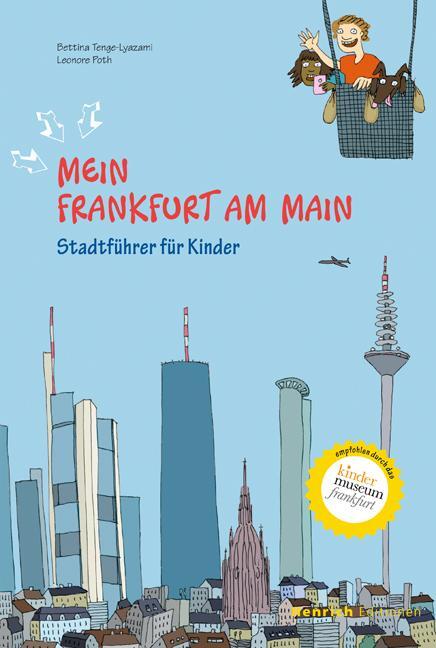 Cover: 9783943407259 | Mein Frankfurt am Main | Stadtführer für Kinder | Tenge-Lyazami | Buch