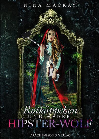 Cover: 9783959919890 | Rotkäppchen und der Hipster-Wolf | Nina MacKay | Taschenbuch | Deutsch