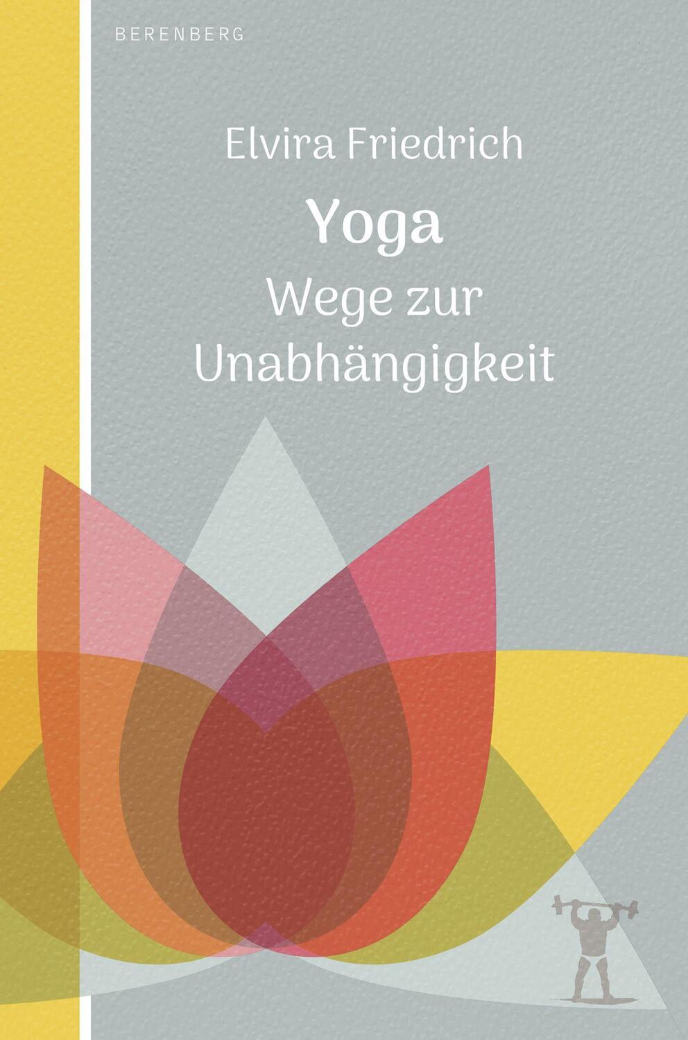 Cover: 9783949203121 | Yoga | Wege zur Unabhängigkeit | Elvira Friedrich | Taschenbuch | 2021