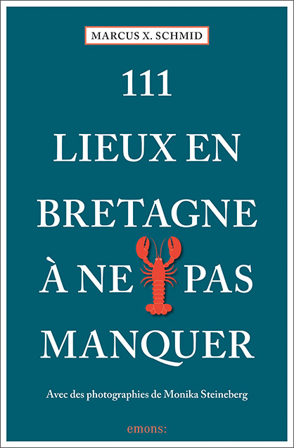 Cover: 9783740808211 | 111 Lieux en Bretagne à ne pas manquer | Guide touristique | Schmid