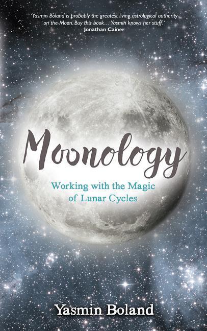 Cover: 9781781807422 | Moonology (TM) | Working with the Magic of Lunar Cycles | Boland