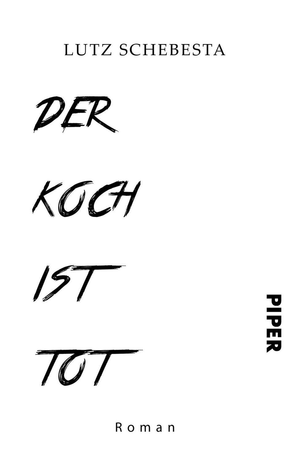 Cover: 9783492503587 | Der Koch ist tot | Roman | Lutz Schebesta | Taschenbuch | Deutsch