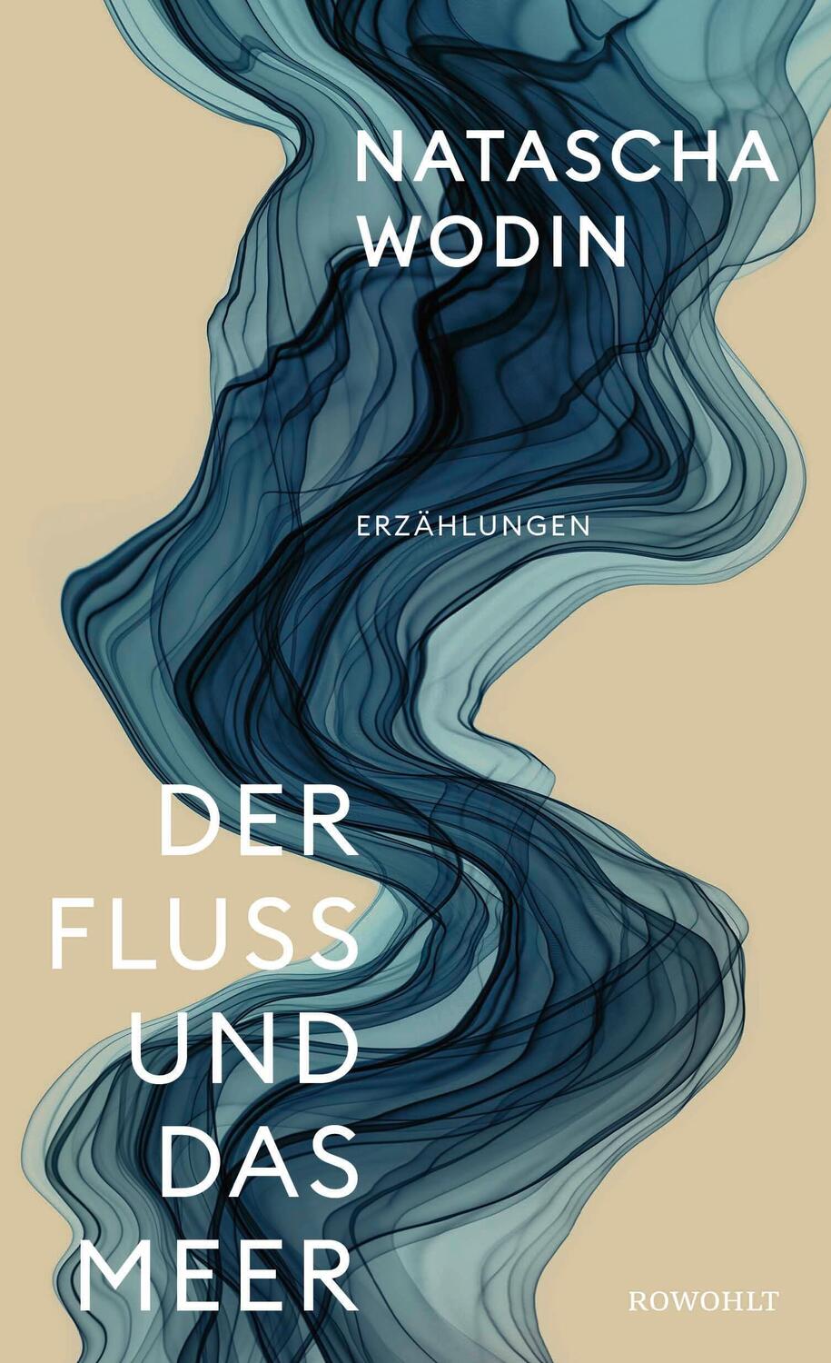 Cover: 9783498003760 | Der Fluss und das Meer | Natascha Wodin | Buch | 192 S. | Deutsch