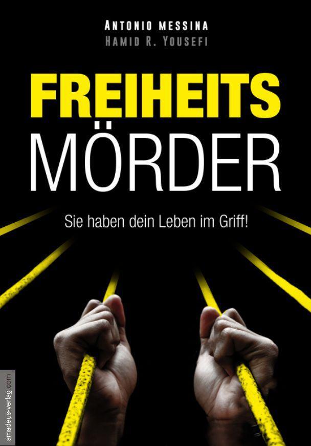 Cover: 9783985620098 | Freiheitsmörder | Sie haben dein Leben im Griff | Messina (u. a.)