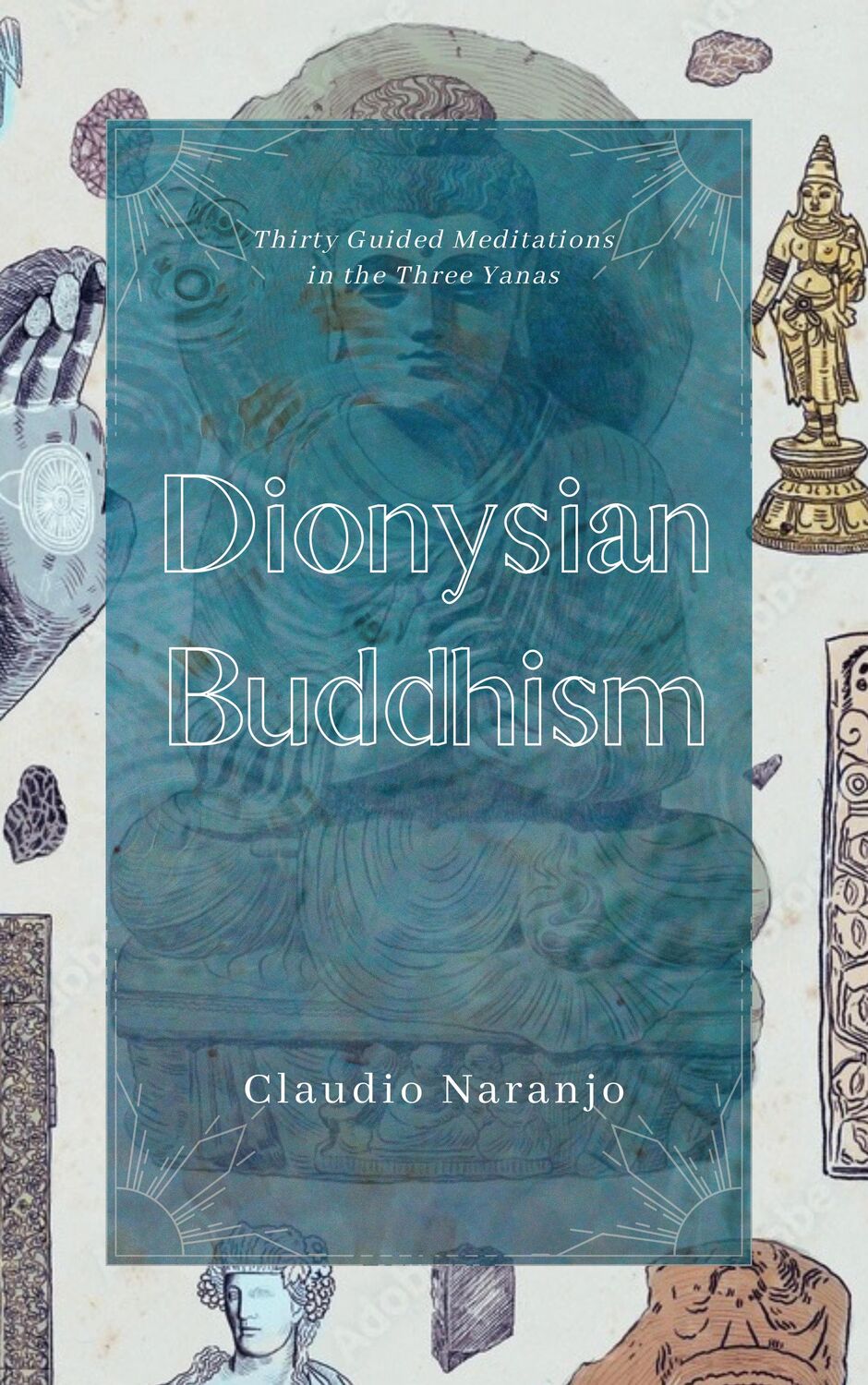 Cover: 9780907791973 | Dionysian Buddhism | Claudio, MD Naranjo | Taschenbuch | Englisch