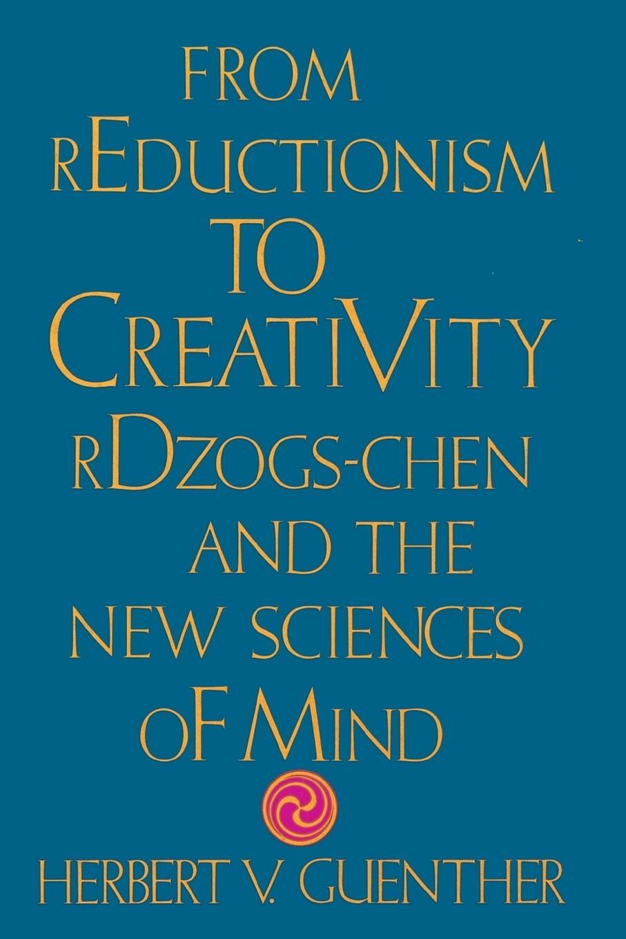 Cover: 9781570626418 | From Reductionism to Creativity | Herbert V. Guenther | Taschenbuch