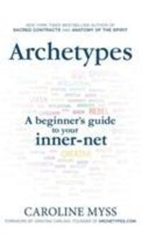 Cover: 9781781801871 | Archetypes | A Beginner's Guide to Your Inner-net | Caroline Myss