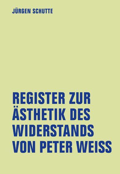 Cover: 9783957323415 | Register zur Ästhetik des Widerstand von Peter Weiss | Jürgen Schutte