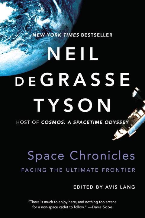 Cover: 9780393350371 | Space Chronicles | Facing the Ultimate Frontier | Neil deGrasse Tyson