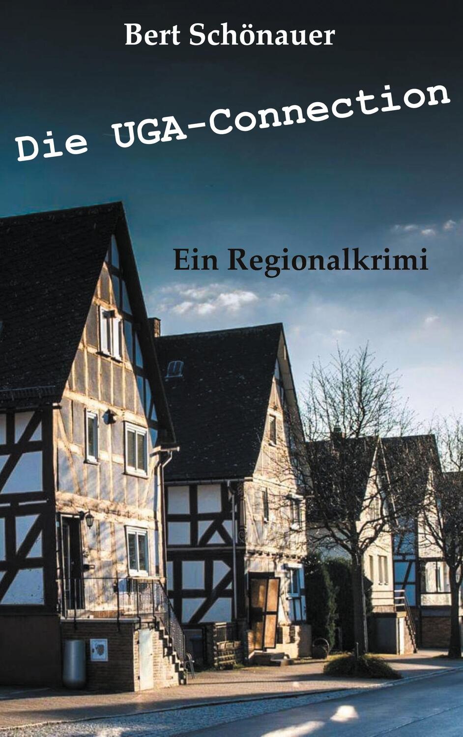 Cover: 9783750431706 | Die UGA-Connection | Der Dillkreis-Lanzarote-Krimi | Bert Schönauer