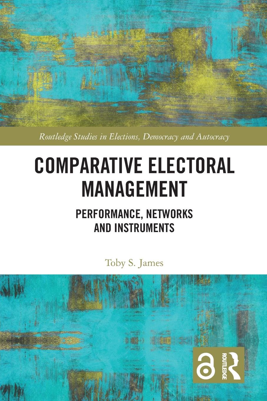 Cover: 9781032086422 | Comparative Electoral Management | Toby S. James | Taschenbuch | 2021