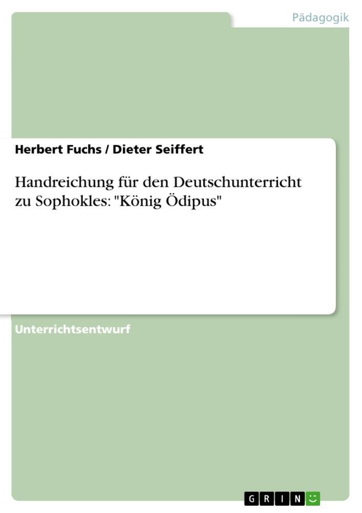 Cover: 9783668013339 | Handreichung für den Deutschunterricht zu Sophokles: "König Ödipus"