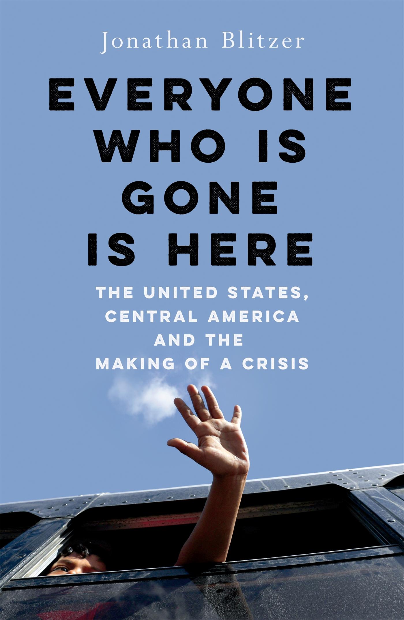 Cover: 9781529039351 | Everyone Who Is Gone Is Here | Jonathan Blitzer | Taschenbuch | 2025