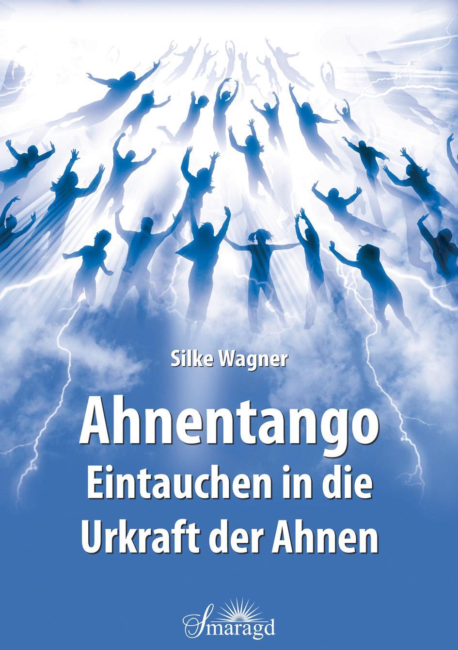 Cover: 9783955311872 | Ahnentango - Eintauchen in die Urkraft der Ahnen | Silke Wagner | Buch