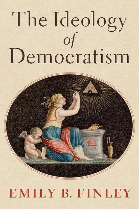 Cover: 9780197642290 | The Ideology of Democratism | Emily B. Finley | Buch | Englisch | 2022