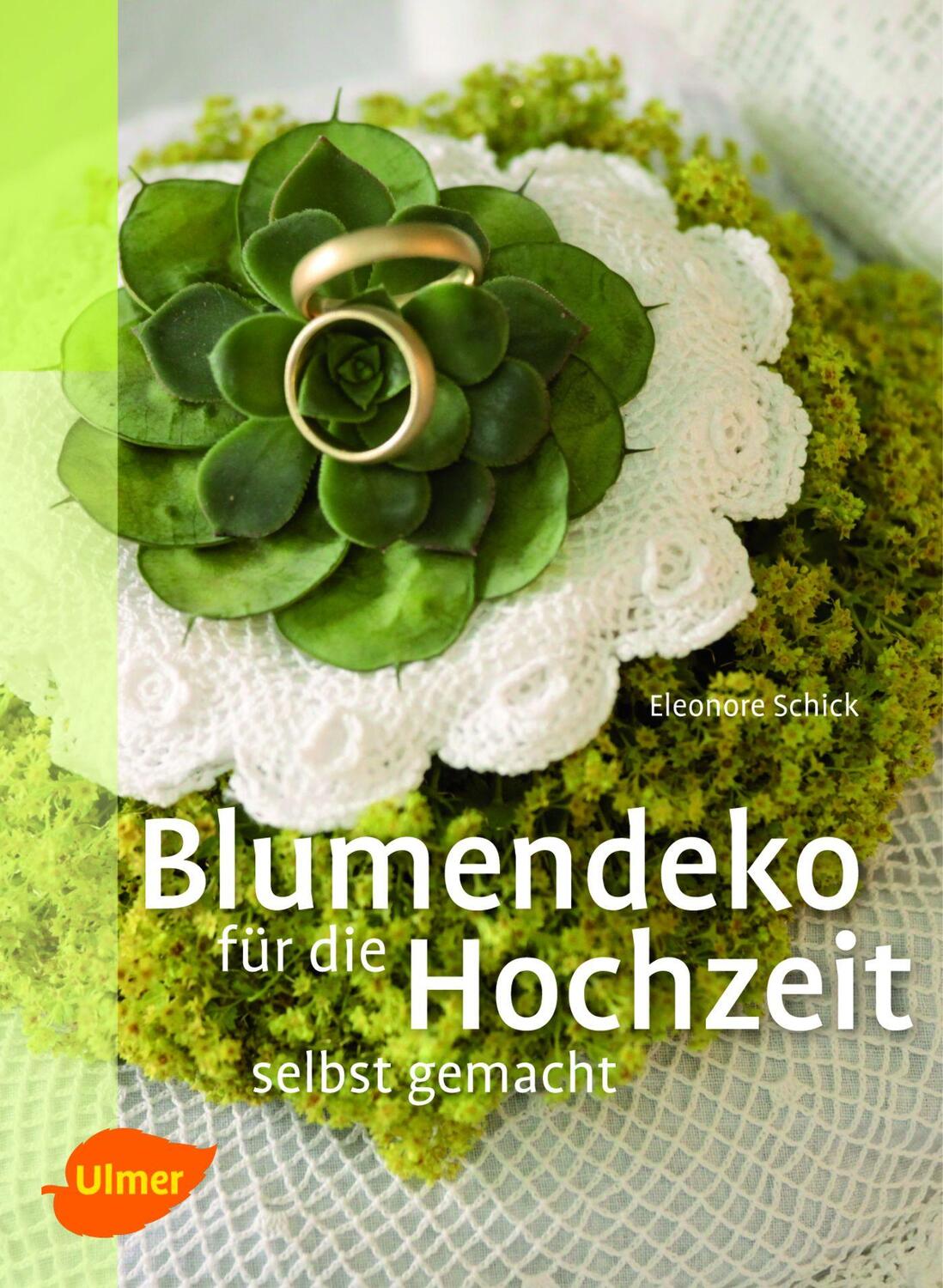 Cover: 9783800177295 | Blumendeko für die Hochzeit selbst gemacht | Eleonore Schick | Buch