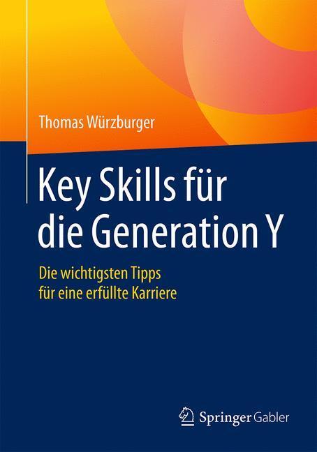 Cover: 9783658127374 | Key Skills für die Generation Y | Thomas Würzburger | Taschenbuch