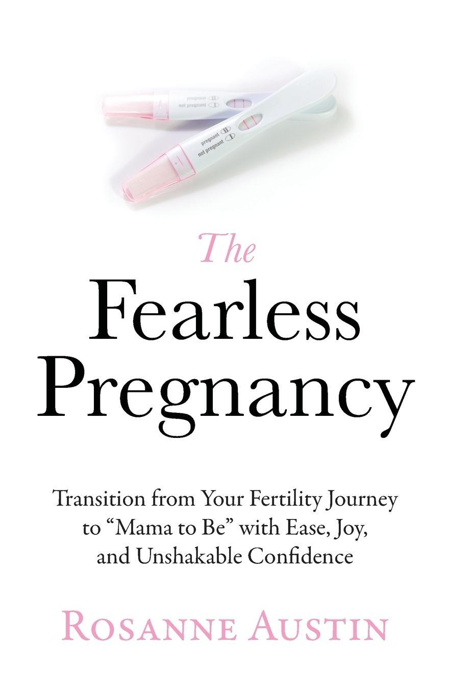 Cover: 9798987303115 | The Fearless Pregnancy | Rosanne Austin | Taschenbuch | Paperback