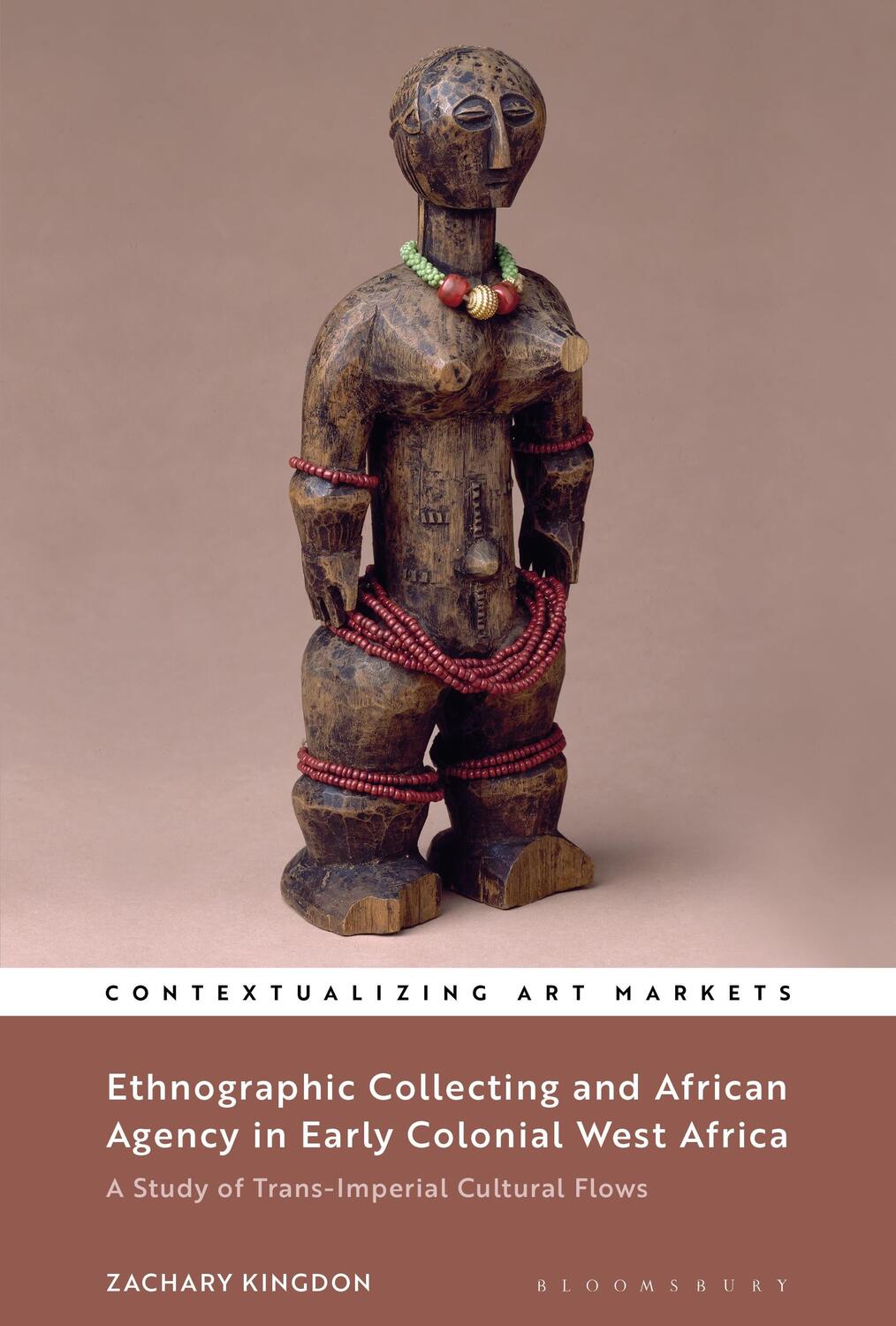 Cover: 9781501377884 | Ethnographic Collecting and African Agency in Early Colonial West...
