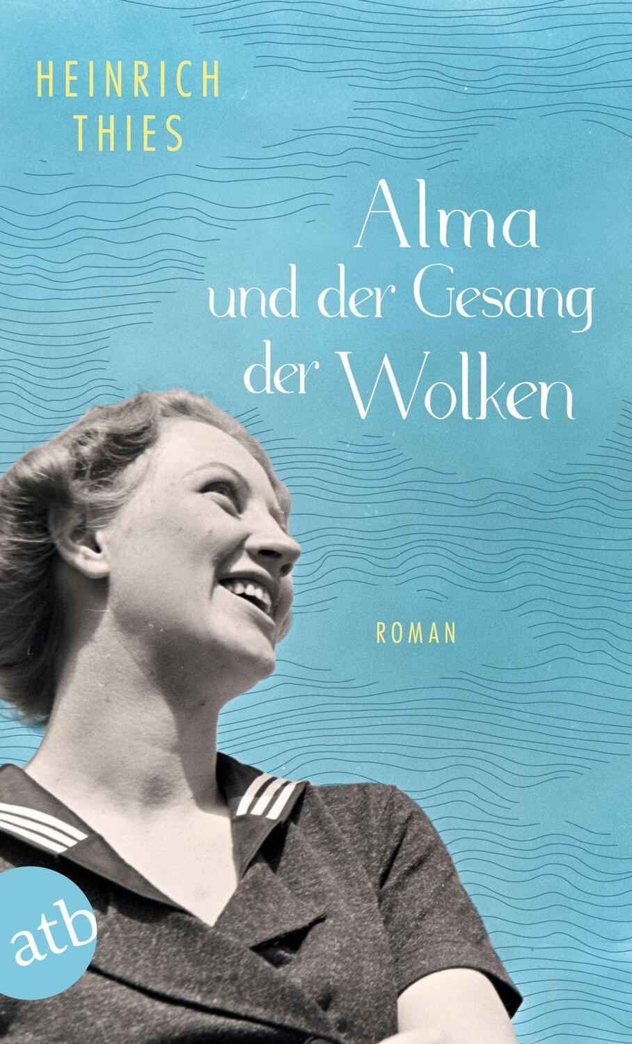 Cover: 9783746639536 | Alma und der Gesang der Wolken | Roman | Heinrich Thies | Taschenbuch