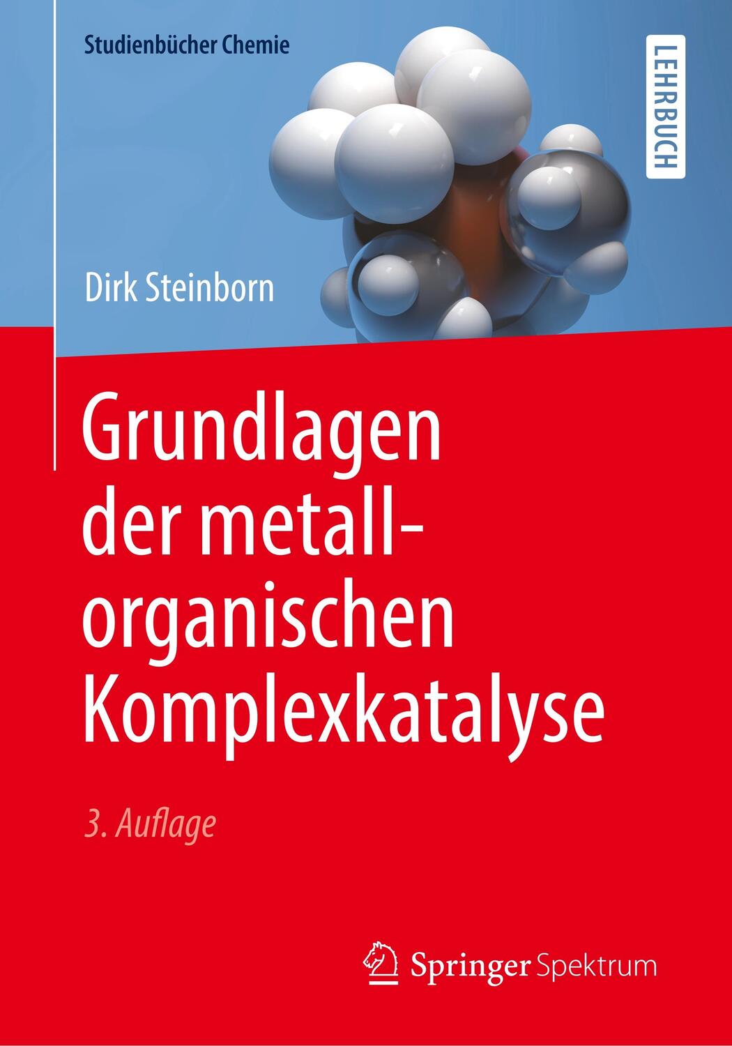 Cover: 9783662566039 | Grundlagen der metallorganischen Komplexkatalyse | Dirk Steinborn