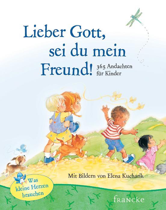 Cover: 9783868274226 | Lieber Gott, sei du mein Freund | 365 Andachten für Kinder | Hoffmann