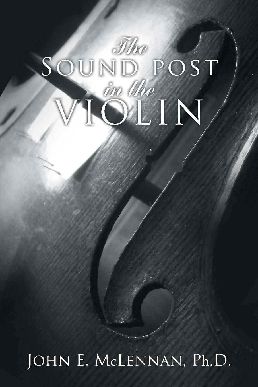 Cover: 9781504321327 | The Sound Post in the Violin | John E. McLennan | Taschenbuch | 2020