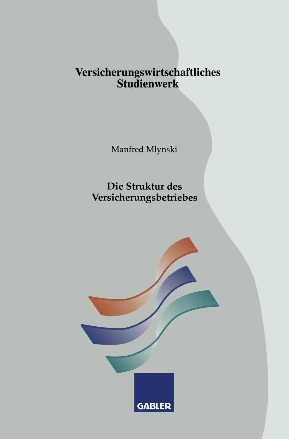 Cover: 9783409927840 | Die Struktur des Versicherungsbetriebes | Manfred Mlynski | Buch | iv