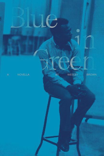 Cover: 9781953691118 | Blue in Green: A Novella | Wesley Brown | Buch | Gebunden | Englisch