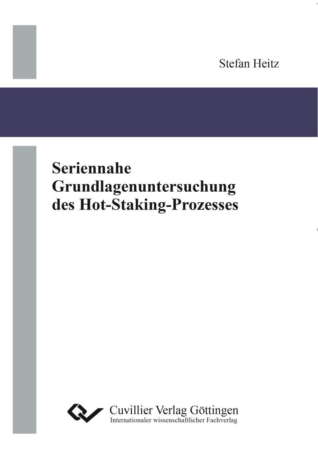 Cover: 9783736996557 | Seriennahe Grundlagenuntersuchung des Hot-Staking-Prozesses | Heitz