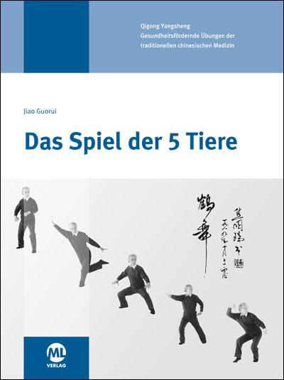 Cover: 9783947566617 | Das Spiel der 5 Tiere | Jiao Guorui (u. a.) | Buch | Deutsch | 2019