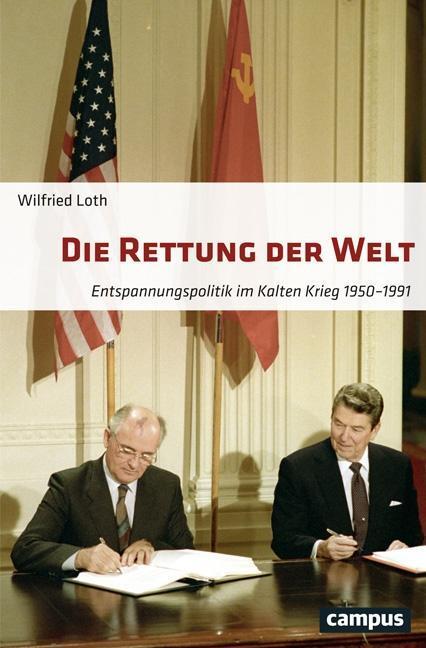 Cover: 9783593506166 | Die Rettung der Welt | Entspannungspolitik im Kalten Krieg 1950-1991