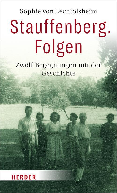 Cover: 9783451387302 | Stauffenberg. Folgen | Zwölf Begegnungen mit der Geschichte | Buch