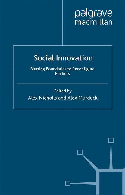 Cover: 9781349327355 | Social Innovation | Blurring Boundaries to Reconfigure Markets | Buch