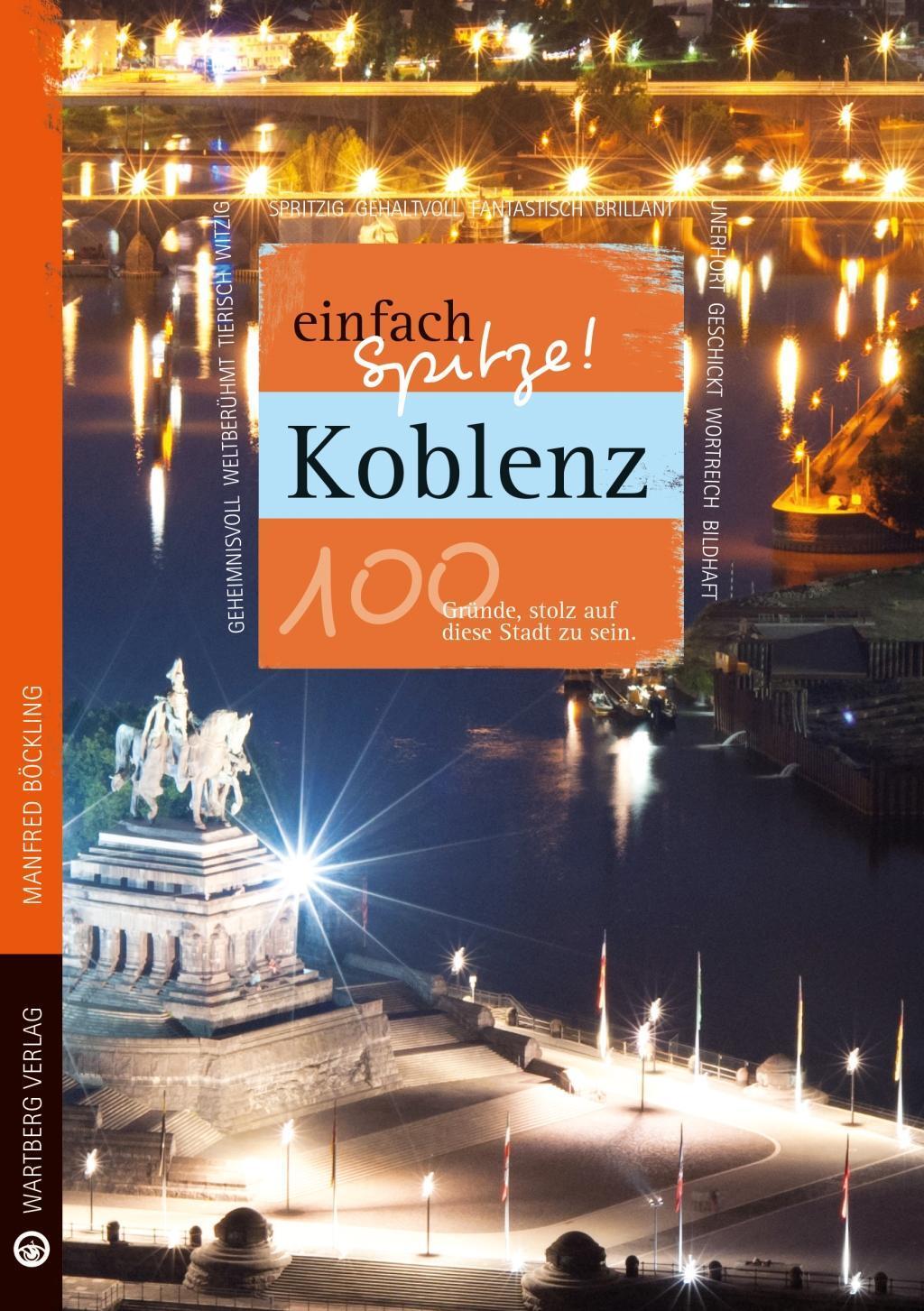 Cover: 9783831329052 | Koblenz - einfach Spitze! | Manfred Böckling | Buch | 112 S. | Deutsch
