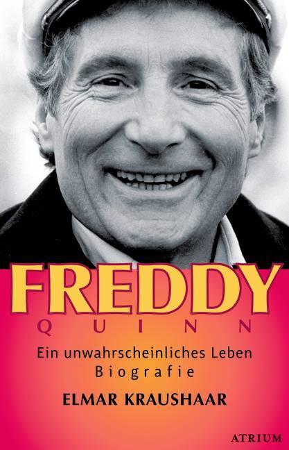 Cover: 9783855353903 | Freddy Quinn | Ein unwahrscheinliches Leben | Elmar Kraushaar | Buch