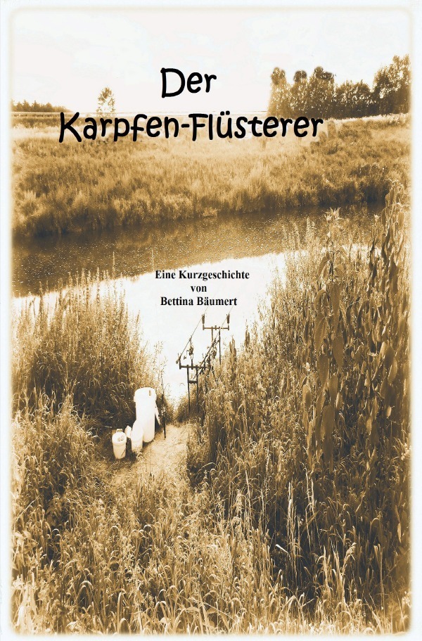 Cover: 9783745052251 | Der Karpfen-Flüsterer | Bettina Bäumert | Taschenbuch | 2017 | epubli