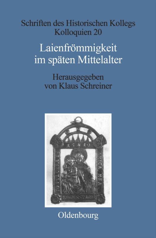 Cover: 9783486559026 | Laienfrömmigkeit im späten Mittelalter | Klaus Schreiner | Buch | ISSN