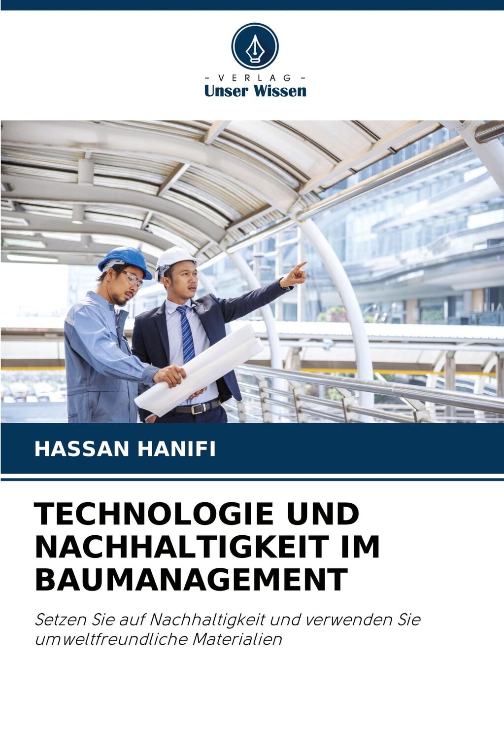 Cover: 9786207892372 | TECHNOLOGIE UND NACHHALTIGKEIT IM BAUMANAGEMENT | Hassan Hanifi | Buch