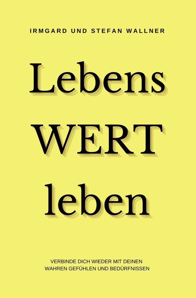 Cover: 9783757976828 | LebensWERT leben | Irmgard Wallner (u. a.) | Taschenbuch | Paperback