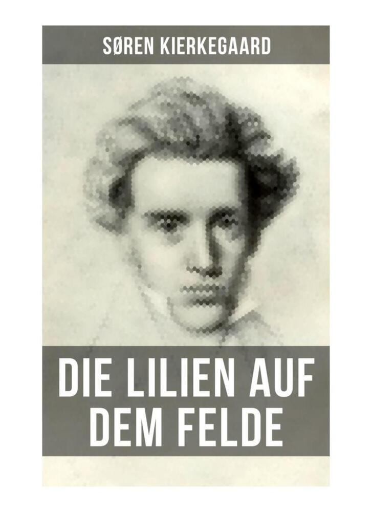 Cover: 9788027254125 | Die Lilien auf dem Felde | Søren Kierkegaard | Taschenbuch | 2019
